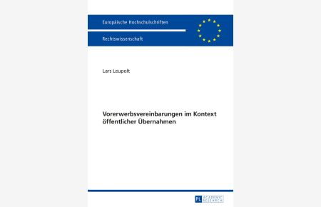 Vorerwerbsvereinbarungen im Kontext öffentlicher Übernahmen.   - Europäische Hochschulschriften / Reihe 2 / Rechtswissenschaft ; Bd. 5643