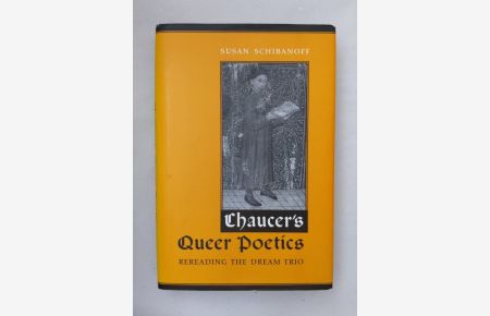 Chaucer's Queer Poetics. Rereading the Dream Trio.