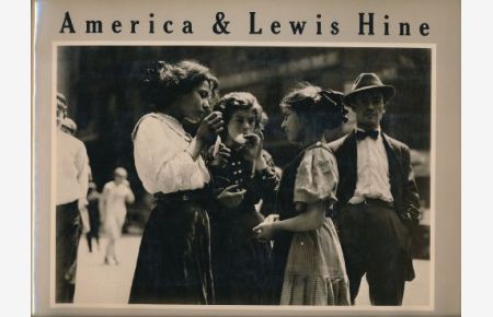 America and Lewis Hine: Photographs, 1904-40. Foreword by Walter Rosenblum. An Aperture Monograph.