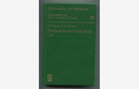 Süßwasserflora von Mitteleuropa, 24 Bde. in 27 Tl. -Bdn. , Bd. 23, Pteridophyta und Anthophyta.