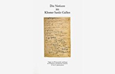 Die Notkere im Kloster Sankt Gallen: Träger von Wissenschaft und Kunst im Goldenen und Silbernen Zeitalter (9. bis 11. Jahrhundert)