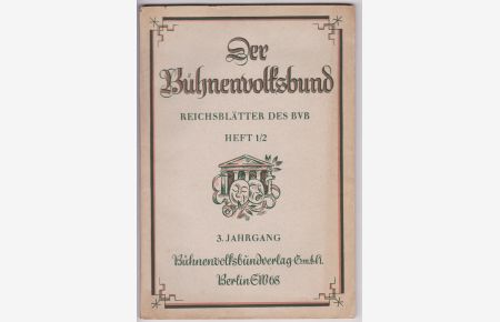 Der Bühnenvolksbund. Reichsblätter des BVB. Jahrgang III. Heft 1/2-6. September 1927 - April 1928.