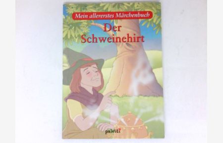 Der Schweinehirt :  - Mein allererstes Märchenbuch.
