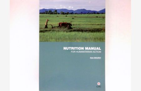 Nutrition Manual for Humnaitarian Action :