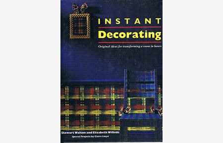 Instant Decorating: Original Ideas for Transforming a Room in Hours