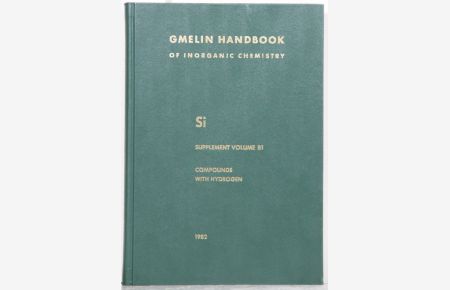 Gmelin Handbook of Inorganic and Organometallic Chemistry. (Handbuch der anorganischen Chemie). 8th edition.   - Si. Silicon. Supplement Volume B 1. Silicon and Noble Gases. Silicon and Hydrogen (including SiH-Oxygen Compounds). Bearb.: Edwin Hengge u.a.