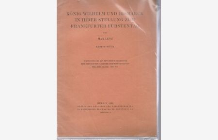 König Wilhelm und Bismarck in ihrer Stellung zum Frankfurter Fürstentag.   - Erstes Stück.