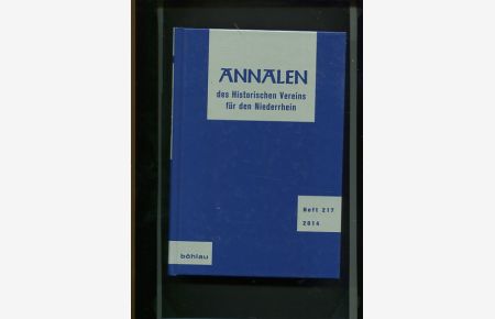 Annalen des Historischen Vereins für den Niederrhein insbesondere das alte Erzbistum Köln, Heft 217.