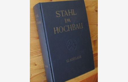 STAHL IM HOCHBAU : Taschenbuch für Entwurf, Berechnung und Ausführung von Stahlbauten.   - Hrsg. v. Verein Deutscher Eisenhüttenleute, Düsseldorf