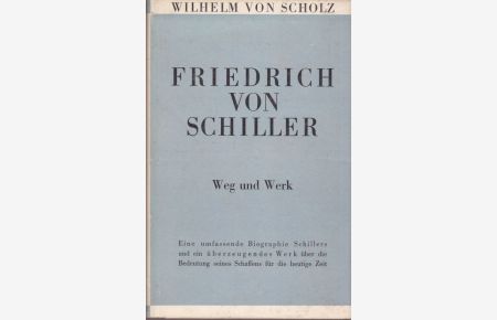 Friedrich von Schiller.   - Weg und Werk.