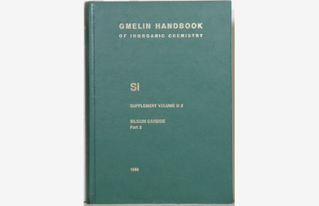 Gmelin Handbook of Inorganic and Organometallic Chemistry. (Handbuch der anorganischen Chemie). 8th edition.   - Si. Silicon. Supplement B 3. System Si-C. SiC: Natural Occurrence. Preparation and Manufacturing Chemistry. Special Forms. Manufacture. Electrochemical Properties. Chemical Reactions. Applications. Ternary and Higher Systems with Si and C. With 87 Illustrations. Bearb. Vera Haase u.a. System Number 15.