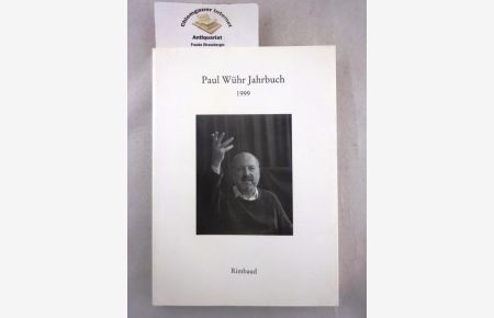 Paul-Wühr-Jahrbuch. 1999.   - Im Auftrag des Freundeskreises Paul Wühr  herausgegeben von Inge Poppe und Bernhard Albers.