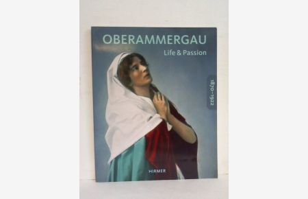 Oberammergau. Life & passion. 1870 - 1922. Fotosammlung Florian Lang