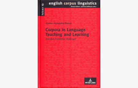 Corpora in language teaching and learning.   - Potential, evaluation, challenges. English corpus linguistics Vol. 13.