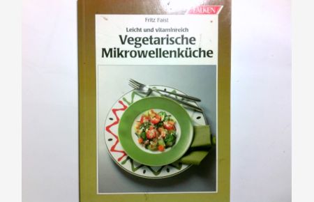 Vegetarische Mikrowellenküche : leicht und vitaminreich.   - Falken-Bücherei
