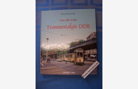 Gute alte Tram. Tramnostalgie DDR.