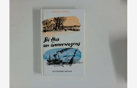 Bi Hus un ünnerwegens : Geschichten un Gedichten.