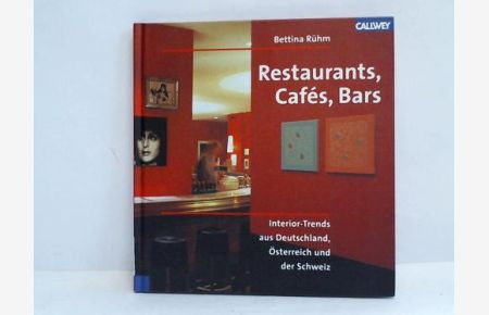 Restaurants, Cafés, Bars. Interior-Trends aus Deutschland, Österreich und der Schweiz