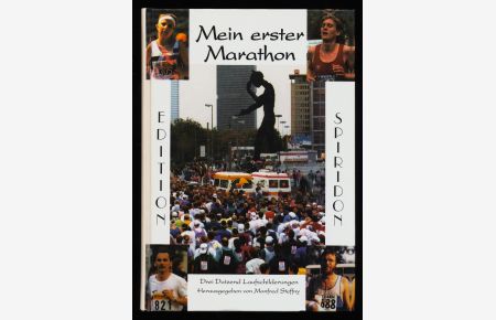 Mein erster Marathon : Drei Dutzend Laufschilderungen.
