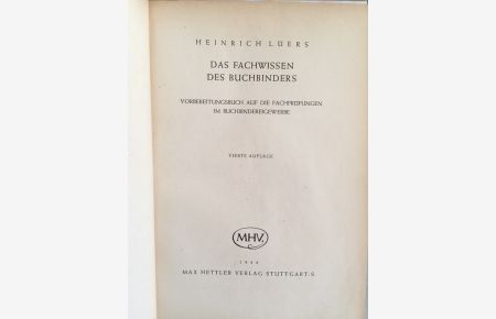 Das Fachwissen des Buchbinders.   - Vorbereitungsbuch auf die Fachprüfungen im Buchbindereigewerbe.