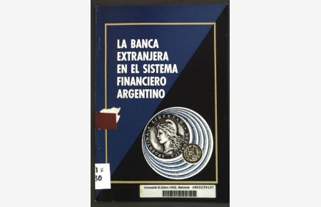 La Banca Extranjera en el Sistema Financiero Argentino;