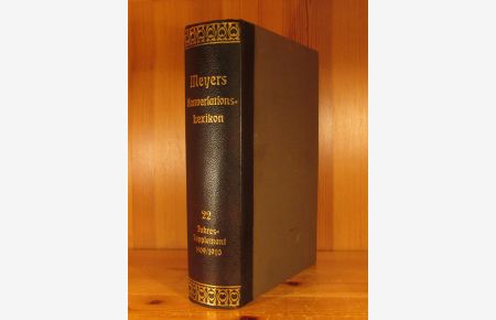 Meyers Großes Konversations-Lexikon, 6. (sechste) Auflage, Eierstabausgabe, Bd. 22 (Jahres-Supplement 1909 - 1910), 1910.
