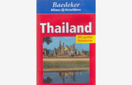 Thailand.   - [Text: ... Fortführung: Heiner Gstaltmayr. Bearb.: Baedeker-Red. (Astrid Feltes-Peter)] / Baedeker-Allianz-Reiseführer.