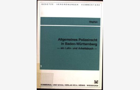 Allgemeines Polizeirecht in Baden-Württemberg : e. Lehr- u. Arbeitsbuch.   - Gesetze, Verordnungen, Kommentare
