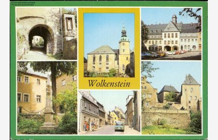 Wolkenstein – Mühltor mit Stadtmauer, Rathausverschiedene Ansichten