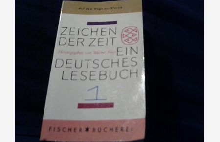 Zeichen der Zeit.   - Ein deutsches Lesebuch 1- Auf dem Wege zur Klassik.