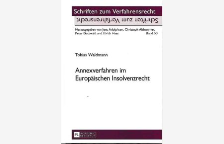 Annexverfahren im Europäischen Insolvenzrecht.   - Schriften zum Verfahrensrecht Band 53.