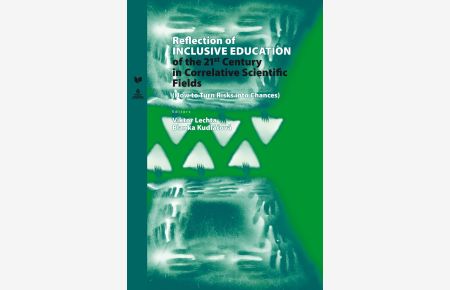 Reflection of inclusive education of the 21st century in correlative scientific fields : (how to turn risks into chances).   - ed. Viktor Lechta ; Blanka KudláÄová. [Team of authors Miroslava Adamik Å imegová ...] / Spectrum Slovakia series ; Vol. 2
