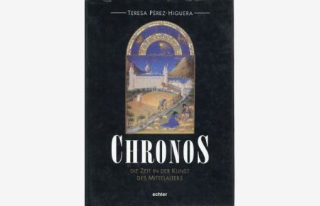 Chronos. Die Zeit in der Kunst des Mittelalters.