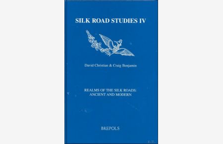 Realms of the Silk Roads: Ancient and Modern.