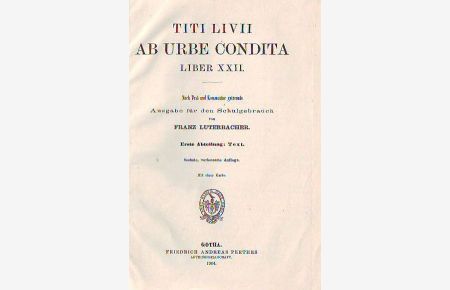 Titi Livii Ab Urbe Condita - Liber XXII.   - Nach Text und Kommentar getrennte Ausgabe für den Schulgebrauch. Zweite Abteilung: Kommentar.
