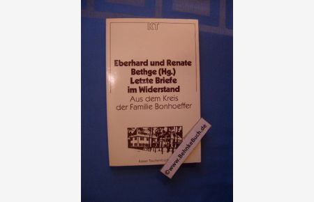 Letzte Briefe im Widerstand : aus dem Kreis der Familie Bonhoeffer.   - Eberhard u. Renate Bethge (Hg.) / Kaiser-Taschenbücher ; 21