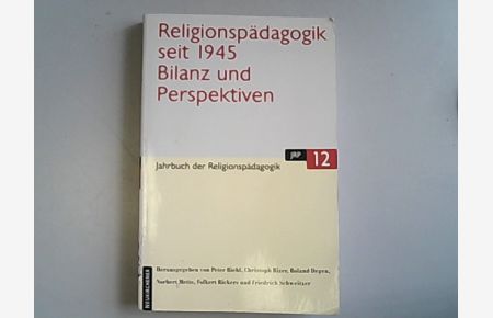 Religionspädagogik seit 1945, Bilanz und Perspektiven.   - Jahrbuch der Religionspädagogik (JRP), Bd.12.