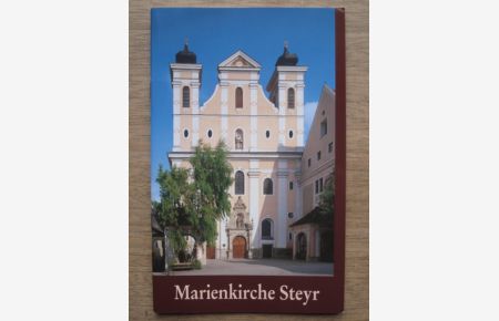 Marienkirche Steyr: Die Marienkirche in Steyr - Unsere Liebe Frau vom Siege