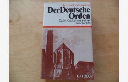 Der Deutsche Orden : 12 Kap. aus seiner Geschichte.   - Beck'sche Sonderausgaben