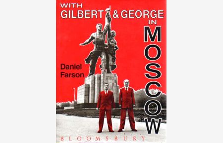 With Gilbert & George in Moscow.
