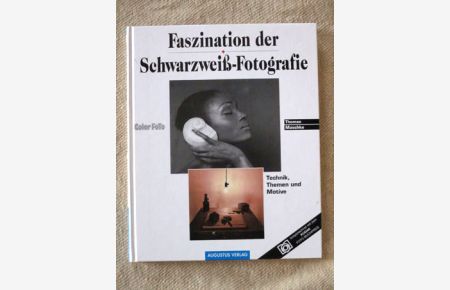 Faszination der Schwarzweiß- Fotografie. Technik, Themen und Motive.