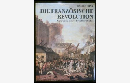 Die Französische Revolution - Aufbruch in die moderne Demokratie