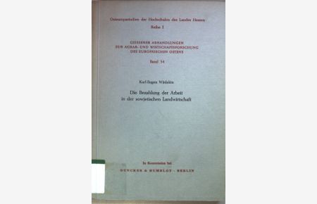 Die Bezahlung der Arbeit in der sowjetischen Landwirtschaft.   - Giessener Abhandlungen zur Agrar- und Wirtschaftsforschung des europäischen Ostens Bd. 54