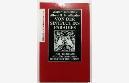 Von der Sintflut ins Paradies : Der Friede als Schlüsselbegriff jüdischer Theologie.