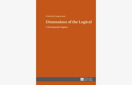 Dimensions of the Logical : A Hermeneutic Inquiry.
