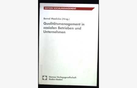 Qualitätsmanagement in sozialen Betrieben und Unternehmen.   - Edition SocialManagement ; Bd. 7