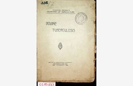 Bovine tuberculosis. A copy of the information presented to the secretary of agriculture by Dr. Ramon Bidart, inspector general of veterinary police in the Cattle board.