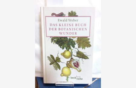 Das kleine Buch der botanischen Wunder (Beck'sche Reihe)