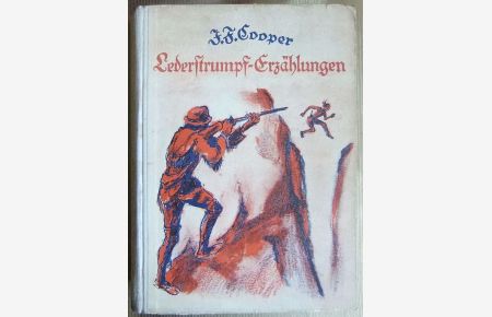 Coopers Lederstrumpf-Erzählungen.   - nach d. engl. Original von J. Fenimore Cooper f. d. deutsche Jugend bearb. Friedrich Meister