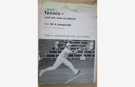Tennis und wie man es erlernt. Mit zahlreichen Abbildungen . Zweite, veränderte Auflage.